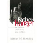 Father Hunger: Explorations with Adults and Children 9781138005358