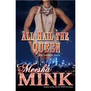 All Hail the Queen An Urban Tale 9781476755359