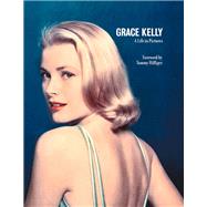 Grace Kelly: A Life in Pictures 9781909815360