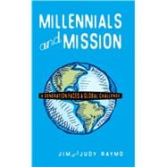 Millennials and Mission*: A Generation Faces a Global Challenge 9780878085361