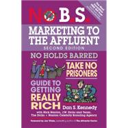 No B.S. Marketing to the Affluent The Ultimate, No Holds 