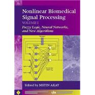 Nonlinear Biomedical Signal Processing, Fuzzy Logic, Neural Networks, and New Algorithms 9780470545362
