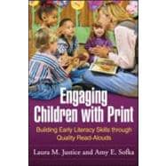 Engaging Children with Print Building Early Literacy Skills through Quality Read-Alouds 9781606235362