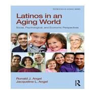Latinos in an Aging World: Social, Psychological, and Economic Perspectives 9781848725362
