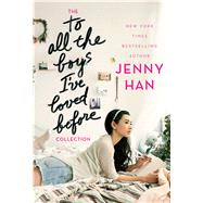 The To All the Boys I've Loved Before Collection To All the Boys I've Loved Before; P.S. I Still Love You; Always and Forever, Lara Jean 9781481495363
