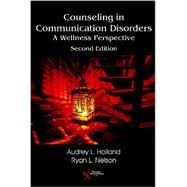 Counseling in Communication Disorders: A Wellness Perspective 9781597565363