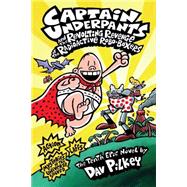 Captain Underpants and the Revolting Revenge of the Radioactive Robo-Boxers (Captain Underpants #10) 9780545175364