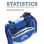 Statistics Informed Decisions Using Data plus MyStatLab with Pearson eText -- Access Card Package 9780134135366