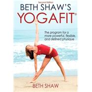 Beth Shaw's Yogafit - 2nd Edition 9780736075367