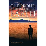 The Proud Shall Inherit the Earth 9781532085369
