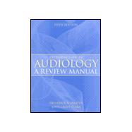 Introduction to Audiology : Review Manual 9780205295371