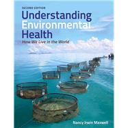 Understanding Environmental Health: How We Live in the World (Book with Access Code) 9781449665371