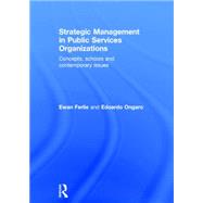 Strategic Management in Public Services Organizations: Concepts, Schools and Contemporary Issues 9780415855372