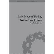 Early Modern Trading Networks in Europe: Cooperation and the Case of Simon Ruiz 9781848935372