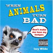 When Animals Turn Bad 9781849535373