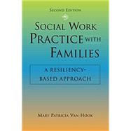 Social Work Practice With Families, Second Edition A Resiliency-Based Approach 9780190615376