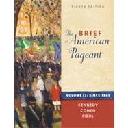 The Brief American Pageant A History of the Republic, Volume II: Since 1865 9780495915379