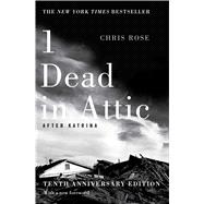 1 Dead in Attic: After Katrina 9781501125379