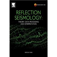 Reflection Seismology: Theory, Data Processing and Interpretation 9780124095380