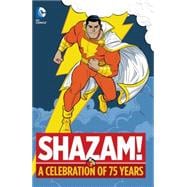 Shazam!: A Celebration of 75 Years 9781401255381