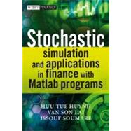 Stochastic Simulation and Applications In Finance with MATLAB Programs 9780470725382