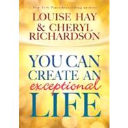 You Can Create an Exceptional Life 9781401935382
