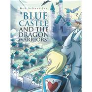 Blue Castle and the Dragon Warriors 9781796045383