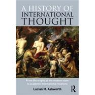 A History of International Thought: From the Origins of the Modern State to Academic International Relations 9780415735384