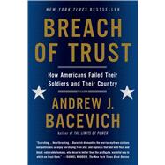 Breach of Trust How Americans Failed Their Soldiers and Their Country 9781250055385
