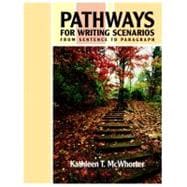 Pathways for Writing Scenarios: From Sentence to Paragraph (book alone) 9780321355386