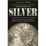 The Story of Silver 9780691175386