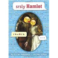 Srsly Hamlet 9780553535389