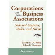 Corporations and Other Business Associations Selected Statutes, Rules, and Forms, 2016 9781454875390