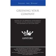 Greening Your Company : Leading CEOs on Addressing Environmental Challenges, Setting Sustainable Standards, and Measuring ROI for Going Green (Inside the Minds) 9780314205391