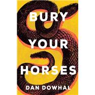 Bury Your Horses 9781459745391