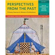 Perspectives from the Past: Primary Sources in Western Civilizations (Sixth Edition) (Vol. 1) 9780393265392