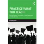 Practice What You Teach: Social Justice Education in the Classroom and the Streets 9780415895392
