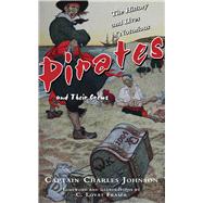 The History and Lives of Notorious Pirates and Their Crews 9781629145396