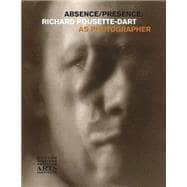 Absence / Presence: Richard Pousette-dart As Photographer 9780915895397