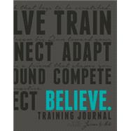Believe Training Journal 9781937715397
