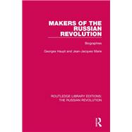 Makers of the Russian Revolution: Biographies 9781138225398