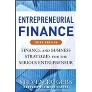 Entrepreneurial Finance, Third Edition: Finance and Business Strategies for the Serious Entrepreneur 9780071825399