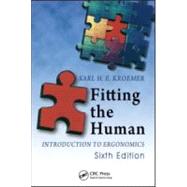 Fitting the Human: Introduction to Ergonomics, Sixth Edition 9781420055399