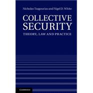Collective Security: Theory, Law and Practice 9781107015401