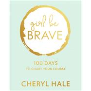 Girl Be Brave 9781501885402