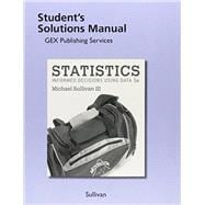 Student Solutions Manual for Statistics Informed Decisions Using Data 9780134135403