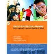 Keys to Effective Learning : Developing Powerful Habits of Mind 9780132295406