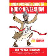 The Non-prophet's Guide to the Book of Revelation 9780736975407