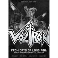 Voltron: From Days of Long Ago A Thirtieth Anniversary Celebration 9781421575407