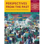 Perspectives from the Past: Primary Sources in Western Civilizations (Sixth Edition) (Vol. 2) 9780393265408